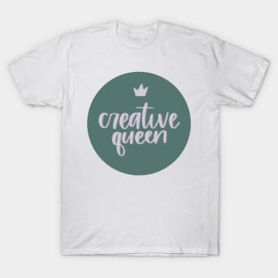 Creative queen T-Shirt